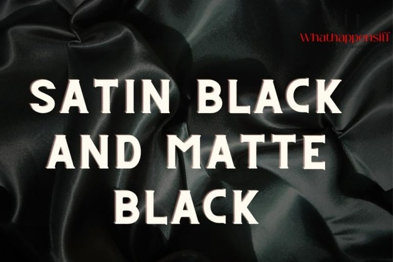 What is The Difference Between Satin Black and Matte Black? [5