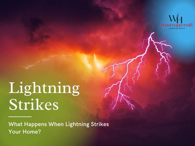 What Happens when Lightning Strikes Your Home