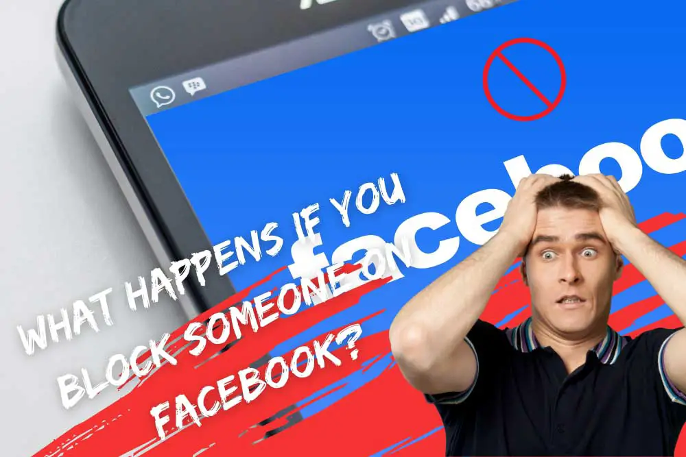 what happens if you block someone on facebook