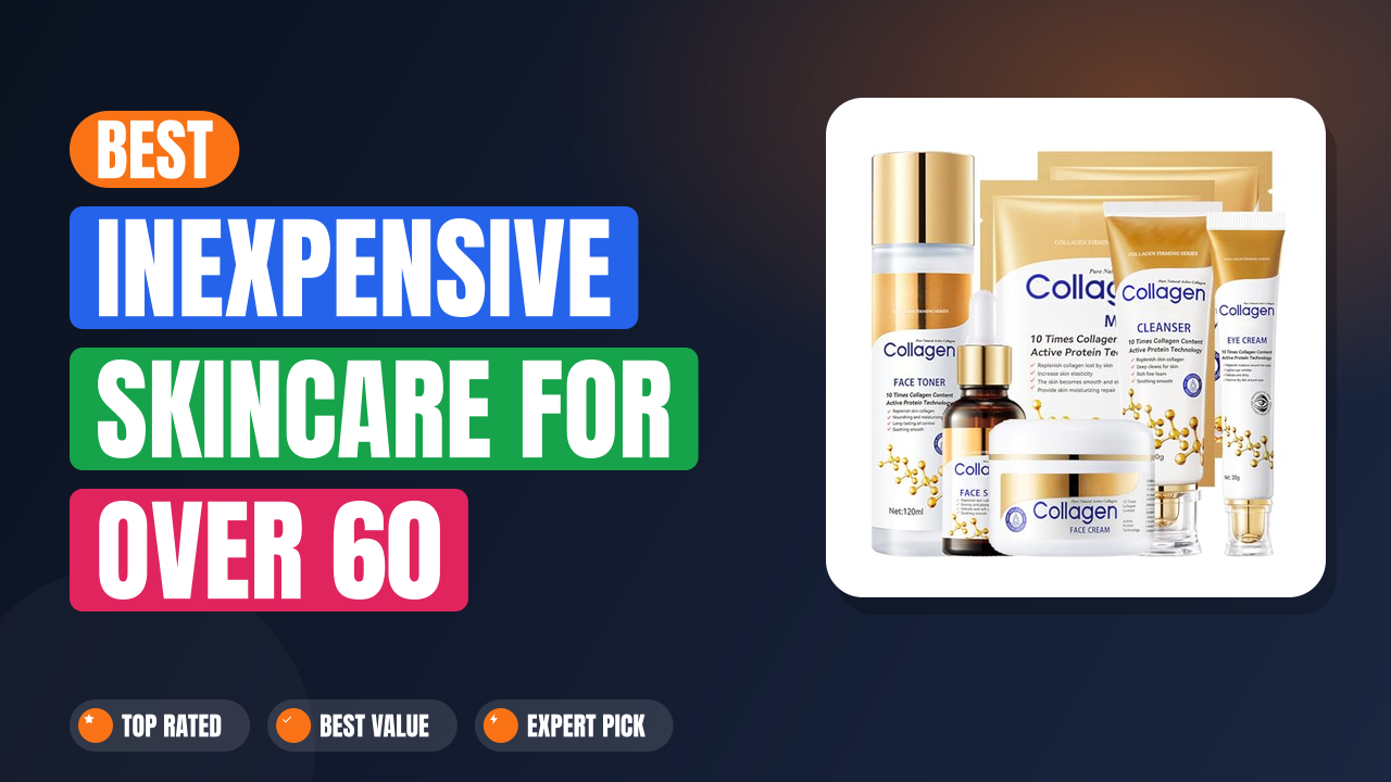 Best Inexpensive Skincare for Over 60