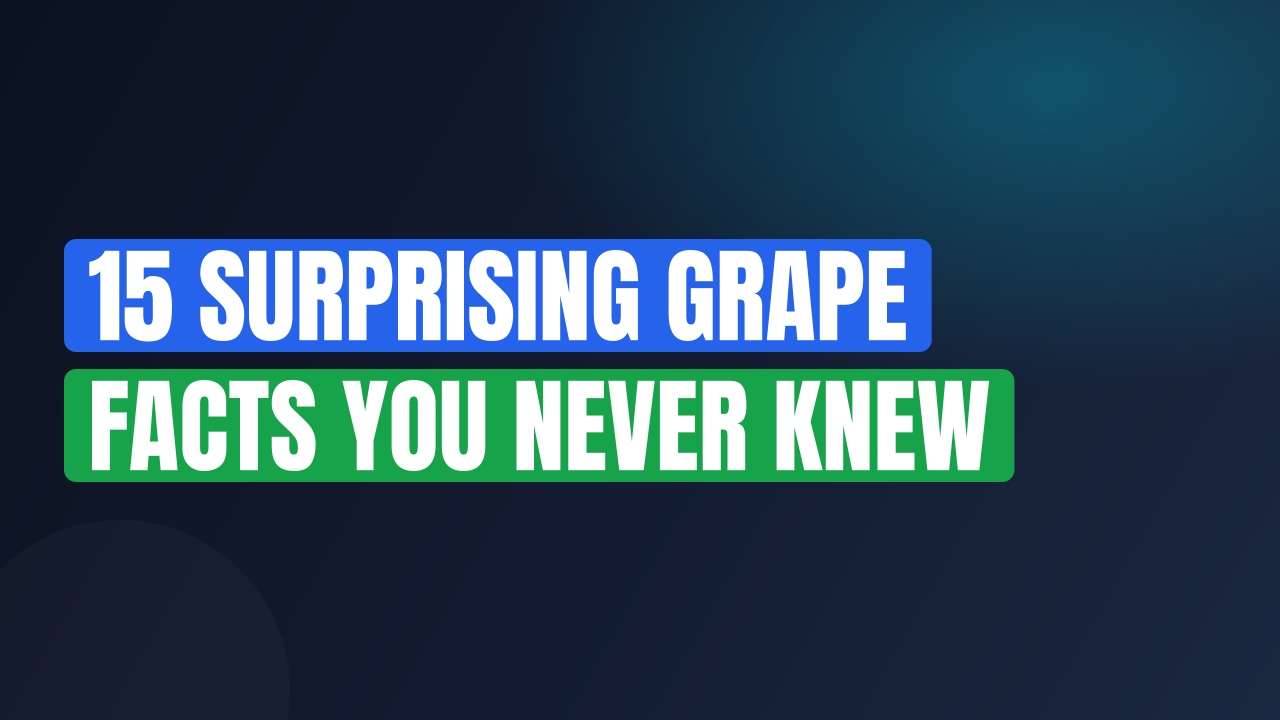15 Surprising Grape Facts You Never Knew