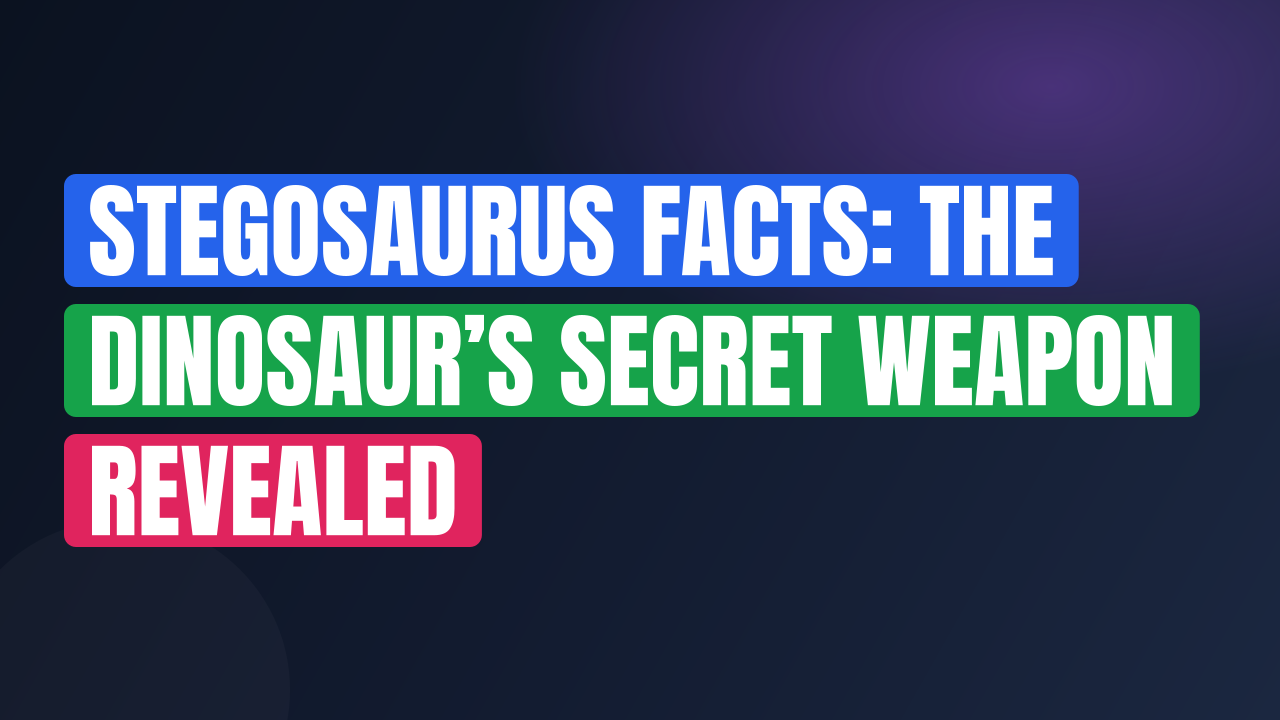 Stegosaurus Facts: The Dinosaur’s Secret Weapon Revealed